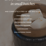 Wax melt in a container with text about product safety and ingredients - every wax melt is made in small batches and completely free of the bad stuff: toxic chemicals, endocrine disruptors, reproductive toxins, headache triggers, carcinogens, and DNA-altering toxins. 100% natural and nontoxic ingredients